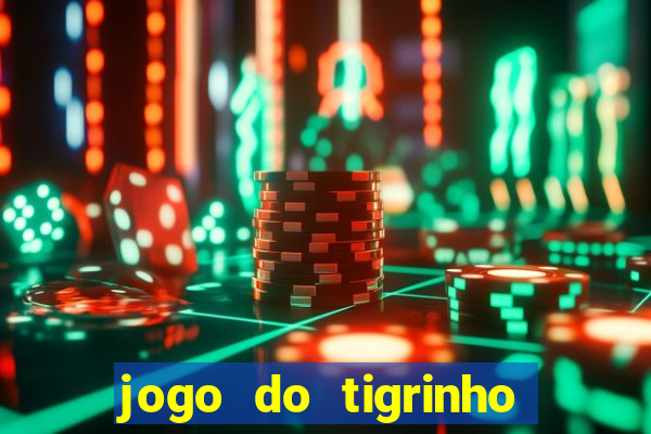 jogo do tigrinho casa chinesa